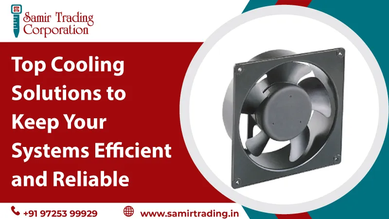 Top Cooling Solutions to Keep Your Systems Efficient and Reliable